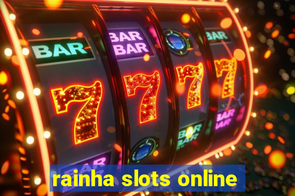 rainha slots online